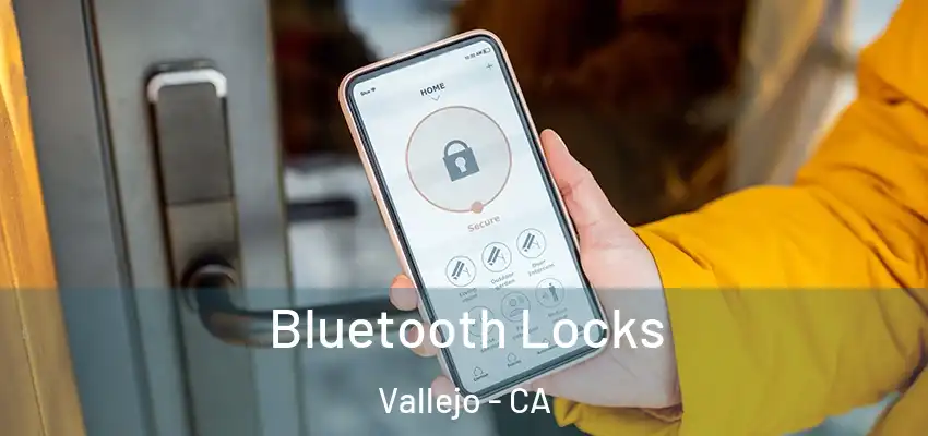  Bluetooth Locks Vallejo - CA