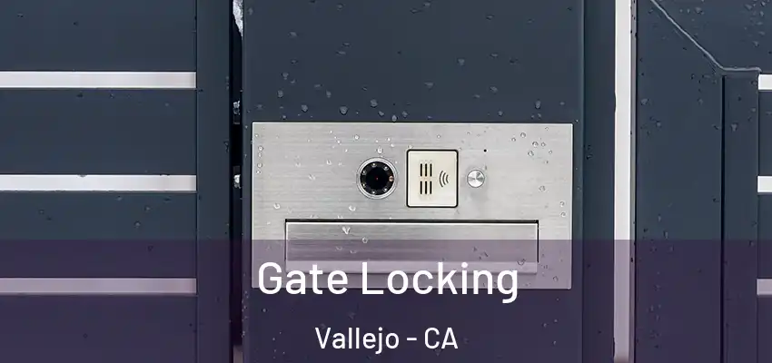  Gate Locking Vallejo - CA