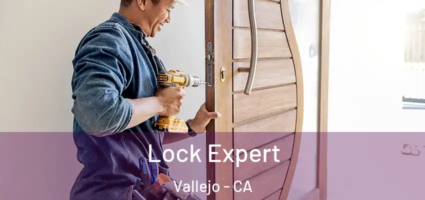 Lock Expert Vallejo - CA